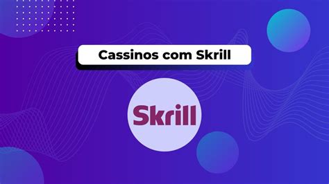 beste skrill casinos,Cassinos online que aceitam Skrill 